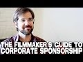 Filmmaker's Guide To Corporate Sponsorship by Hunter Weeks