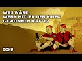 Was Wäre Wenn Hitler Den Krieg Gewonnen Hätte DOKUMENTATION PREMIUM Nazis Zweiter Weltkrieg