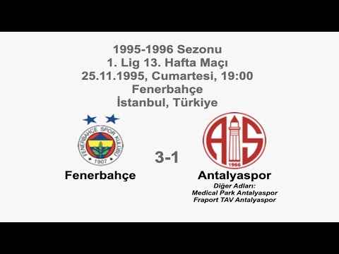 Fenerbahçe 3-1 Antalyaspor 25.11.1995 - 1995-1996 Turkish 1st League Matchday 13