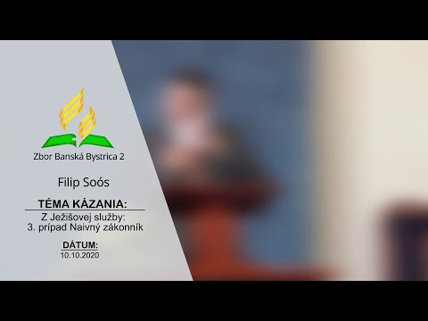 10 10 2020 Filip Soós | Z Ježišovej služby 3. prípad Naivný zákonník