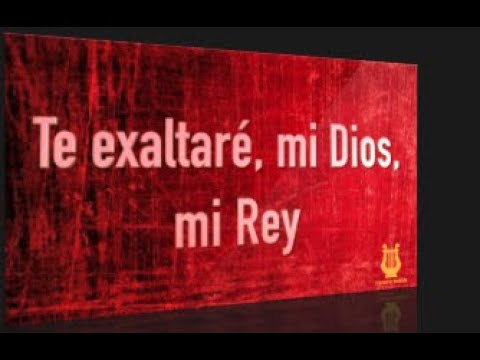 512 - Te exaltaré, mi Dios, mi Rey (Pista/Letra Himnario Bautista)