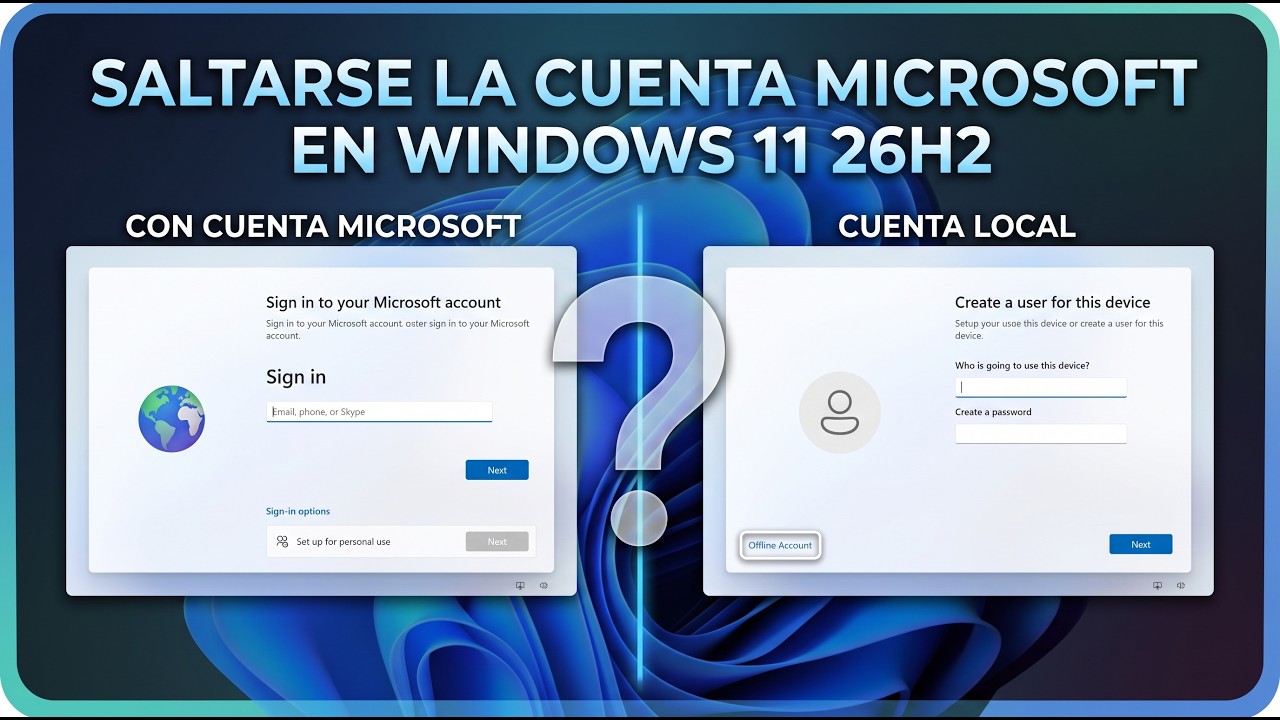 Saltarse la cuenta Microsoft en Windows 11 - 26h2