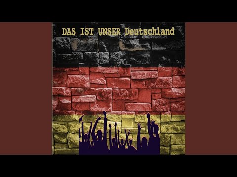 Das Ist Unser Deutschland