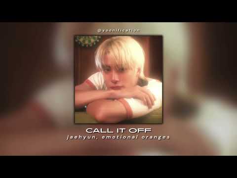 jaehyun, emotional oranges - call it off (sped up)