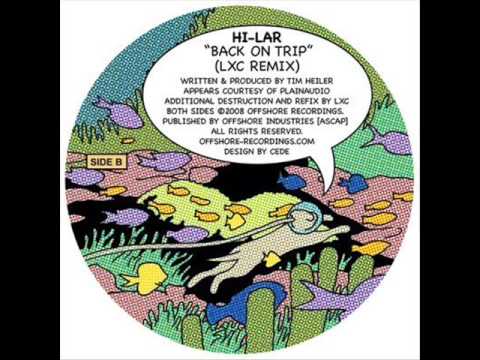 Hi-Lar - Back On Trip (LXC Remix)