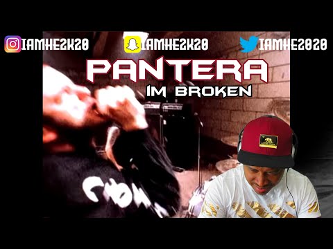 PANTERA - IM BROKEN * HE REACTS*