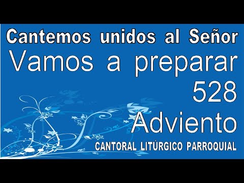 Vamos a preparar el camino del Señor (528)