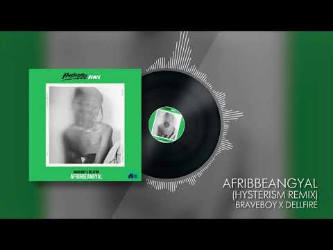 Braveboy x DELLFIRE - AfribbeanGyal (Hysterism Remix)