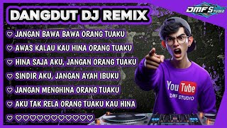 Download lagu Aku Tak Rela Orang Tuaku Kau Hina || DANGDUT DJ REMIX SLOW BASS TERBARU 2025 #dmfstudio #djremix   mp3