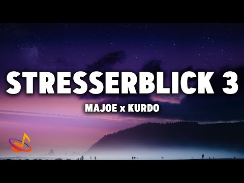 MAJOE x KURDO - STRESSERBLICK 3 [Lyrics]