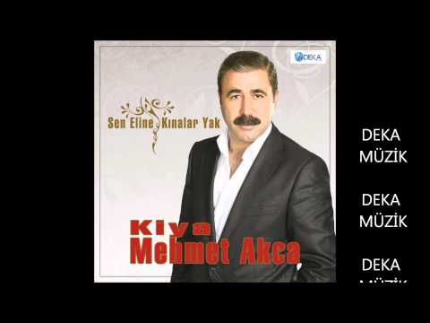 Kiya Mehmet Akça - Sen Eline Kınalar Yak (Deka Müzik)
