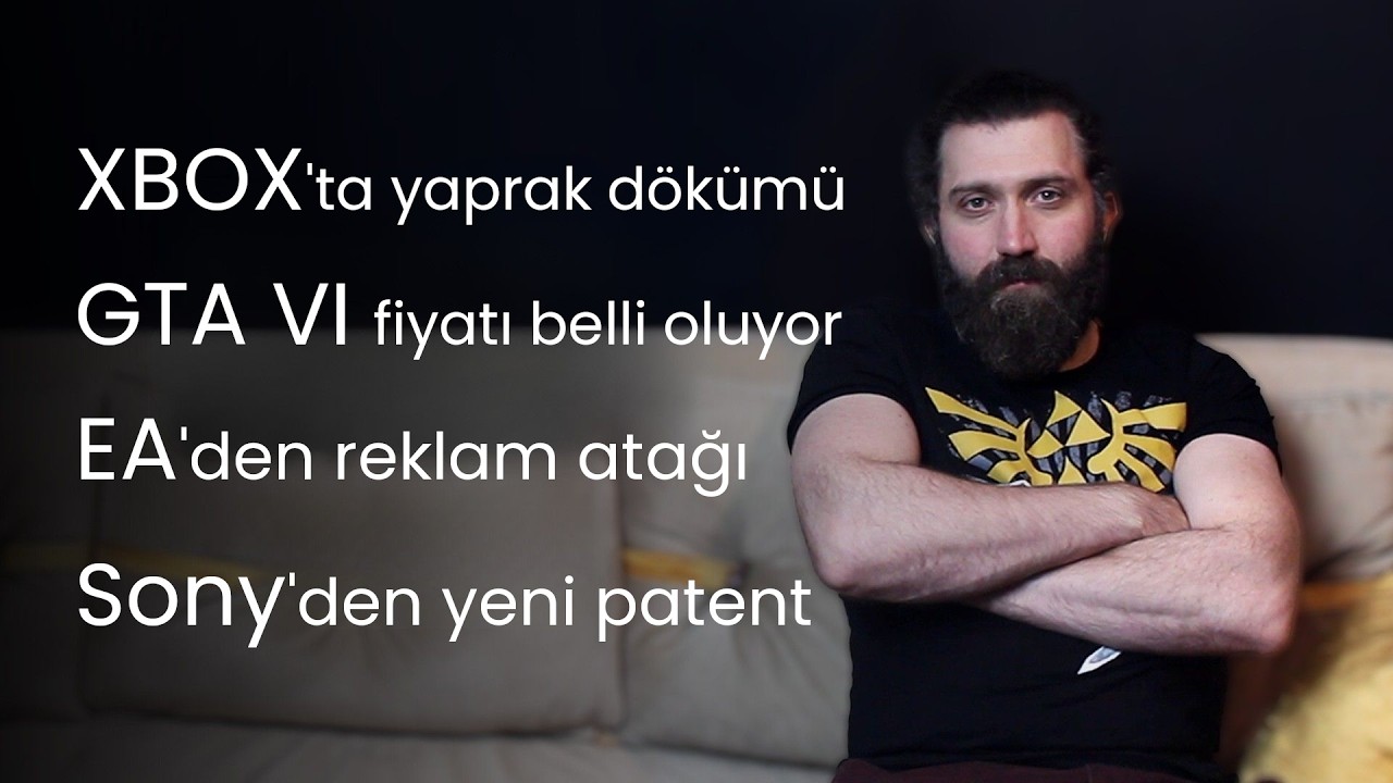 XBOX'ta Yaprak Dökümü, EA'den Oyunlara Reklam, GTA 6 Ön Siparişleri Başlıyor/ Oyun Gündemi #24