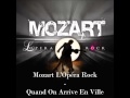 Mozart l'opéra rock - Quand On Arrive En Ville ...