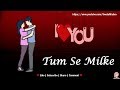 Tumse Milke Whatsapp Status Video Status Video Love Sad Romantic