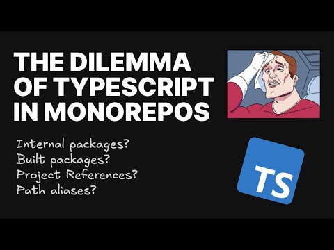 The Dilemma of TypeScript in Monorepos