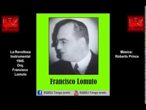 La Revoltosa - Francisco Lomuto Instrumental 1945
