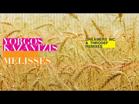 Yorgos Kazantzis - Melisses (Dreamers Inc. & ThroDef Remixes) - (Single//Official Audio)