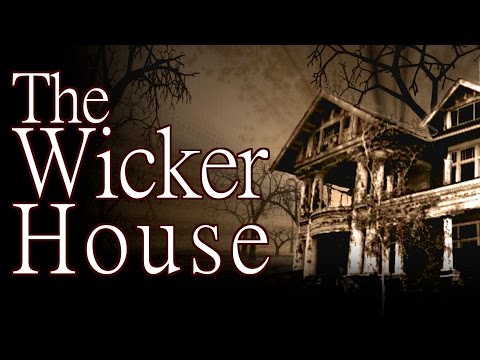 "The Wicker House" by Shadowswimmer77 - Creepypasta (The Wicker Saga)
