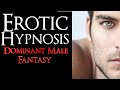 Dominant Male Fantasy Hypnosis Sexual Hypnosis For Women Hypnofetish