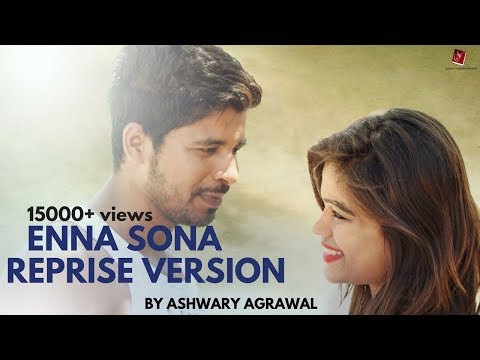 Ashwary Agrawal Enna Sona Reprise