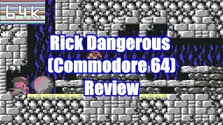 Rick Dangerous (Commodore 64) Review