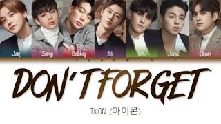 iKON - &#39;DON&#39;T FORGET (잊지마요) Color Coded Lyrics (Eng/Rom/Han)
