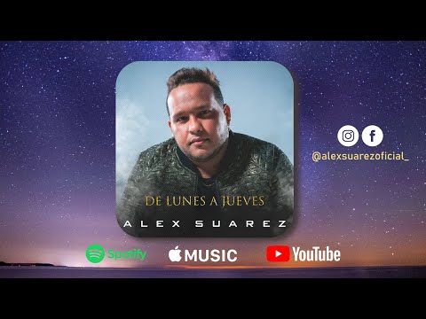 Alex Suaréz - De Lunes a Jueves  (Video lyrics)