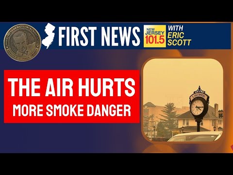 When will the smoke clear in NJ - Wildfire smoke makes it dangerous to breathe in NJ