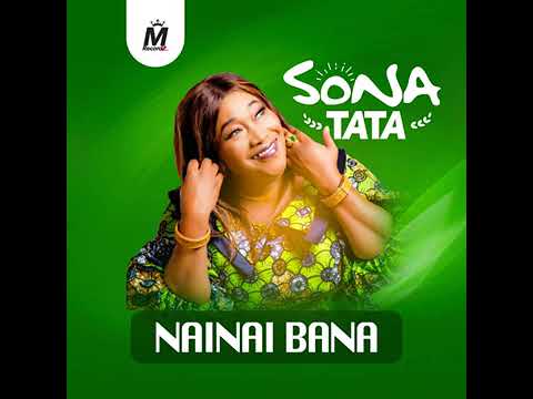 SONA TATA _ NAINAI BANA