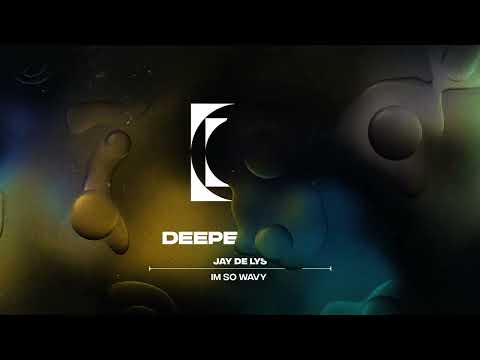 Jay de Lys - Im So Wavy (Original Mix)