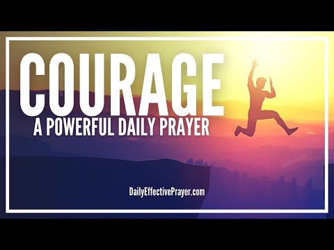 Prayer For Courage | A Prayer For Courage and Strength