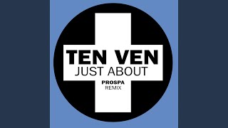 Ten Ven - Just About (Prospa Remix) video