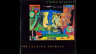 B2  Euromad  - T Bone Burnett – The Talking Animals - 1988 Vinyl Album HQ Audio Rip
