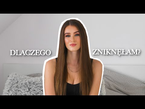 DLACZEGO ZNIKNĘŁAM Z YT? Cała prawda.