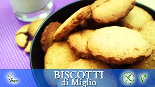 ❤ BISCOTTI DI MIGLIO ❤ ♕ RICETTA PIATTO ROSSO ♕ PER UNA COLAZIONE PERFETTA ♕