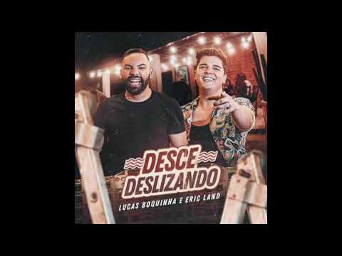 Desce Deslizando - Lucas Boquinha E Eric Land