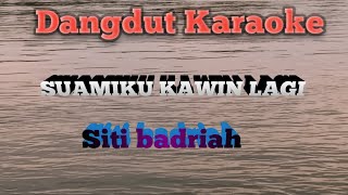 Download lagu SUAMIKU KAWIN LAGI SITI BADRIAH Karaoke Tanpa Vokal@DEDIROSADI mp3