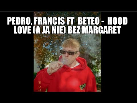 Pedro, francis ft  Beteo -  Hood Love (A JA NIE) BEZ MARGARET