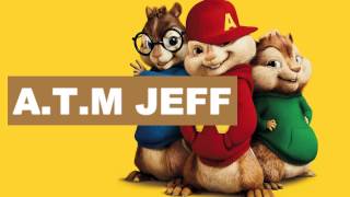 A.T.M JEFF -Where is My Daddy  (Chipmunks Version)