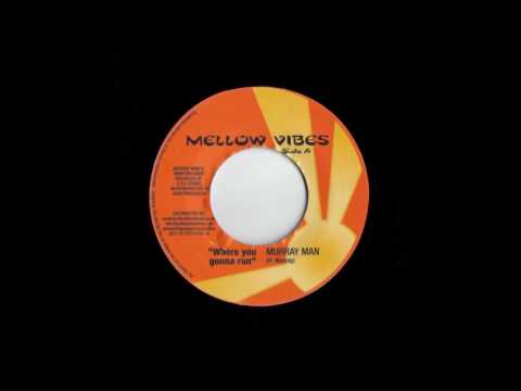 Murray Man - Where You Gonna Run