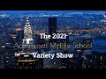 2021 AMS Drama Club Variety Show FINAL PRODUCTION