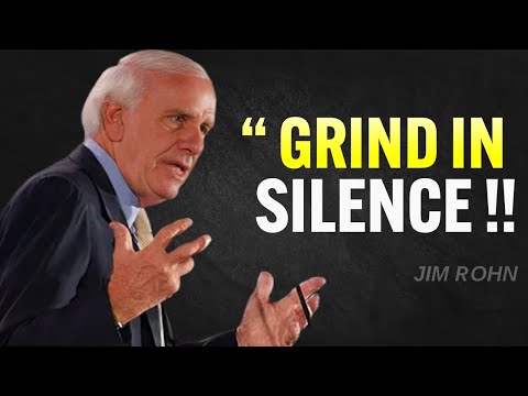 GRIND IN SILENCE - Jim Rohn Motivation