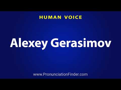 How To Pronounce Alexey Gerasimov