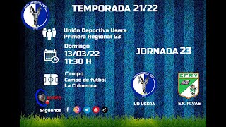 R.F.F.M. - PRIMERA AFICIONADOS (Grupo 3) - Jornada 23: Unión Deportiva Usera 0-1 E.F. Rivas Vaciamadrid