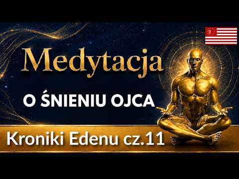 [POPKO Rozwój Duchowy] | Medytacja ,,O Śnieniu Ojca'' | Kroniki Edenu cz.11