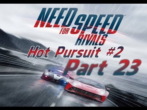 Need for Speed Rivals-Hot Pursuit #2 Pc Gameplay Part 23