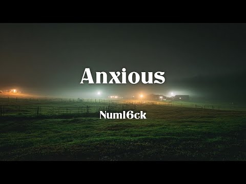Numl6ck - Anxious (Lyrics)