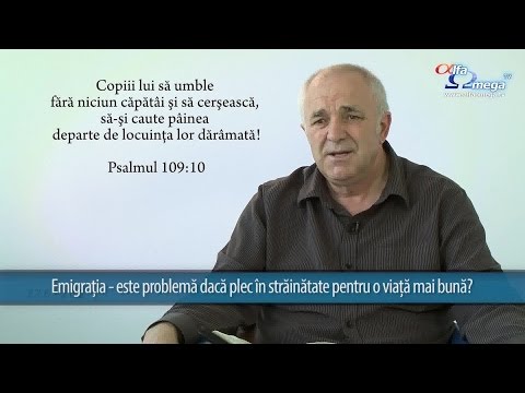 Intrebari esentiale 3.25 - EMIGRATIA - sotul vrea sa plece,ce fac? Sotul e plecat si nu vine inapoi?