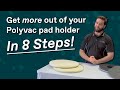 how to get more life out of your polyvac pad holder