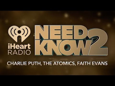 Charlie Puth, The Atomics, Faith Evans | Need 2 Know
